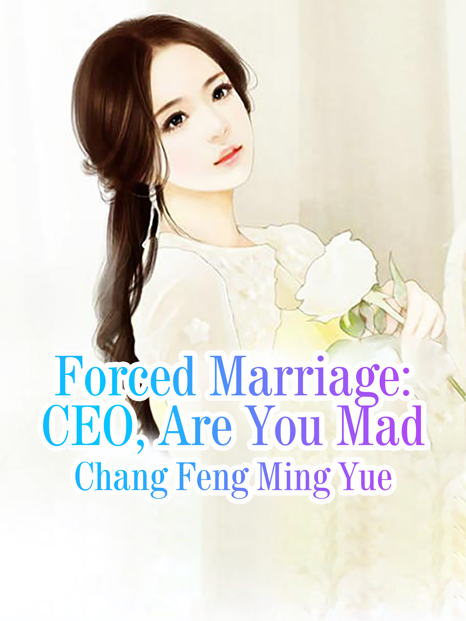 Forced Marriage Ceo Are You Mad Novel Full Story Book Babelnovel 1121